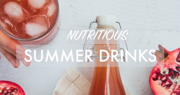 nutritious summer drinks_NUTRITION WITH NINA_BLOG copy